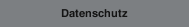 Datenschutz